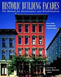 Historic Building Fa?des: The Manual for Maintenance and Rehabilitation (Paperback)