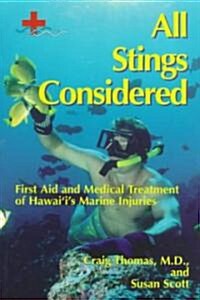 All Stings Considered: First Aid and Medical Treatment of Hawaiis Marine Injuries (Paperback)