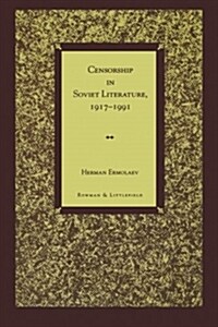 Censorship in Soviet Literature, 1917-1991 (Paperback)