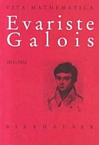Evariste Galois 1811-1832 (Paperback, 1996)