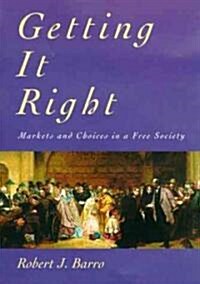 [중고] Getting It Right: Markets and Choices in a Free Society (Paperback, Revised)