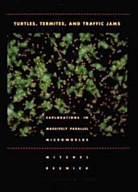 Turtles, Termites, and Traffic Jams: Explorations in Massively Parallel Microworlds (Paperback, Revised)