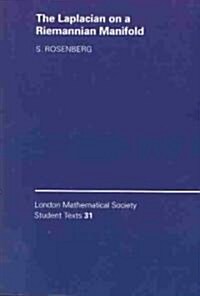The Laplacian on a Riemannian Manifold : An Introduction to Analysis on Manifolds (Paperback)
