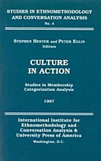 Culture in Action: Studies in Membership Categorization Analysis (Paperback)