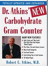 Dr. Atkins New Carbohydrate Gram Counter: More Than 1200 Brand-Name and Generic Foods Listed with Carbohydrate, Protein, and Fat Contents (Paperback)