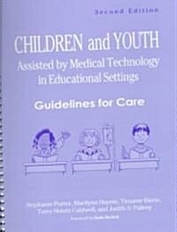Children and Youth Assisted by Medical Technology in Educational Settings (Paperback, 2nd, Spiral, Subsequent)