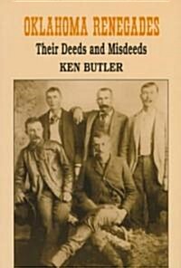 Oklahoma Renegades: Their Deeds and Misdeeds (Paperback)