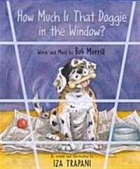 How Much Is That Doggie in the Window (School & Library)