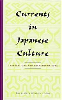 Currents in Japanese Culture: Translations and Transformations (Hardcover)