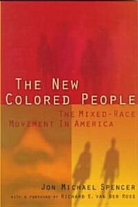 The New Colored People: The Mixed-Race Movement in America (Hardcover)