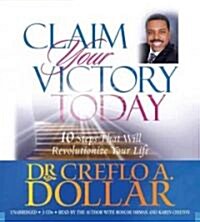 Claim Your Victory Today: 10 Steps That Will Revolutionize Your Life (Audio CD)