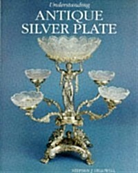 Understanding Antique Silver Plate Reference and Price Guide (Hardcover)