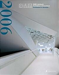 Dam Jahrbuch 2006 (Paperback, Bilingual)