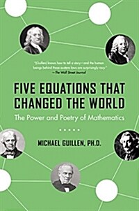 Five Equations That Changed the World: The Power and Poetry of Mathematics (Paperback)