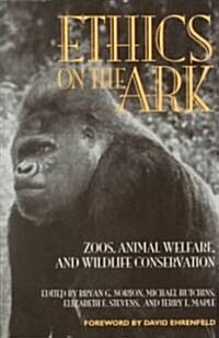 Ethics on the Ark: Zoos, Animal Welfare, and Wildlife Conservation (Paperback, Revised)