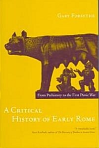 A Critical History of Early Rome: From Prehistory to the First Punic War (Paperback, Revised)