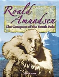 Roald Amundsen: The Conquest of the South Pole (Paperback)