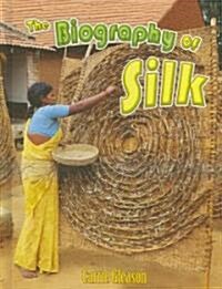 The Biography of Silk (Hardcover)