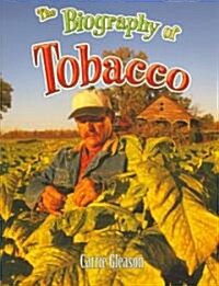 The Biography of Tobacco (Paperback)