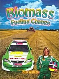 Biomass: Fueling Change (Paperback)