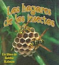Los Hogares de Los Insectos (Insect Homes) (Hardcover)