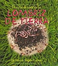 El Ciclo de Vida de la Lombriz de Tierra (the Life Cycle of an Earthworm) (Paperback)