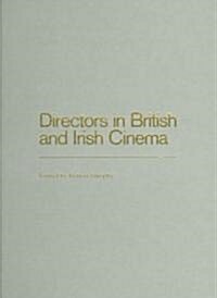 Directors in British and Irish Cinema: A Reference Companion (Hardcover, 2006 ed.)