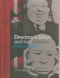 Directors in British and Irish Cinema: A Reference Companion (Paperback, 2006 ed.)