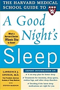 The Harvard Medical School Guide to a Good Nights Sleep (Paperback)