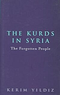The Kurds in Syria : The Forgotten People (Hardcover)
