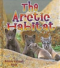 The Arctic Habitat (Library Binding)