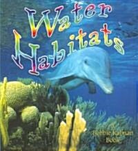 Water Habitats (Paperback)