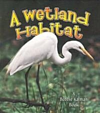 A Wetland Habitat (Paperback)
