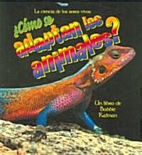 풠?o Se Adaptan Los Animales? (How Do Animals Adapt?) (Paperback)