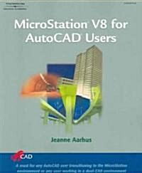 Microstation V8 for Autocad Users (Paperback, 1st)