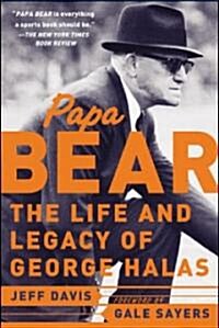 Papa Bear: The Life and Legacy of George Halas (Paperback)