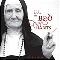 The Book of Bad Habits (Hardcover)