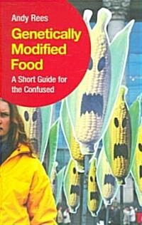 Genetically Modified Food : A Short Guide for the Confused (Paperback)