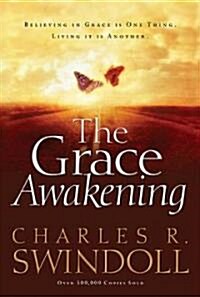 The Grace Awakening: Believing in Grace Is One Thing. Living It Is Another. (Paperback)