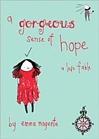 A Gorgeous Sense of Hope: A Love Fable (Hardcover)