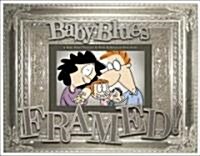 Framed!: A Baby Blues Treasuryvolume 25 [With Magnetic Frame] (Paperback)