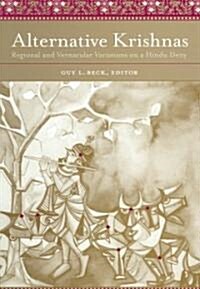 Alternative Krishnas: Regional and Vernacular Variations on a Hindu Deity (Paperback)