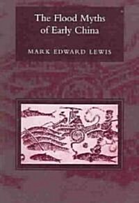 The Flood Myths of Early China (Paperback)