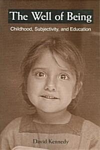 The Well of Being: Childhood, Subjectivity, and Education (Paperback)