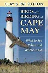 Birds and Birding at Cape May: What to See and When and Where to Go (Paperback)