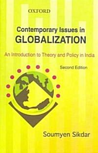 Contemporary Issues in Globalization: An Introduction to Theory and Policy in India (Paperback, 2, Revised)