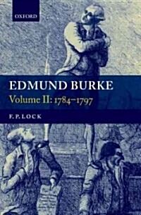 Edmund Burke, Volume II : 1784-1797 (Hardcover)
