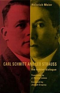 Carl Schmitt and Leo Strauss: The Hidden Dialogue (Paperback)