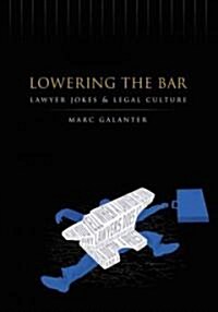 Lowering the Bar: Lawyer Jokes and Legal Culture (Paperback)