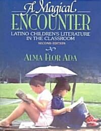 A Magical Encounter: Latino Childrens Literature in the Classroom (Paperback, 2)